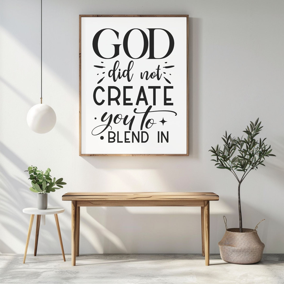Created to not blend In